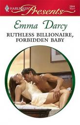 Ruthless Billionaire, Forbidden Baby by Emma Darcy Paperback Book