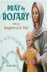 Pray the Rosary with Daughters of St Paul by Daughters of St Paul Paperback Book