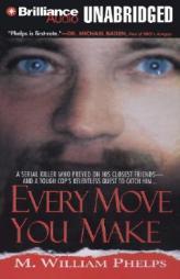 Every Move You Make by M. William Phelps Paperback Book