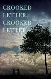 Crooked Letter, Crooked Letter by Tom Franklin Paperback Book