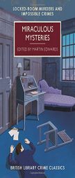 Miraculous Mysteries: Locked Room Mysteries and Impossible Crimes (British Library Crime Classics) by Martin Edwards Paperback Book