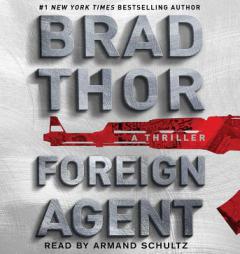 Foreign Agent: A Thriller by Brad Thor Paperback Book