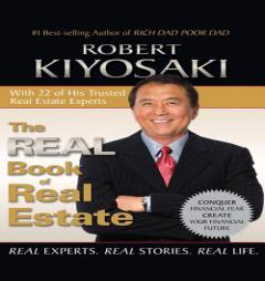 The Real Book of Real Estate: Real Experts. Real Stories. Real Life. by Robert T. Kiyosaki Paperback Book