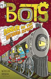 Danger on the Botsburg Express (12) by Russ Bolts Paperback Book