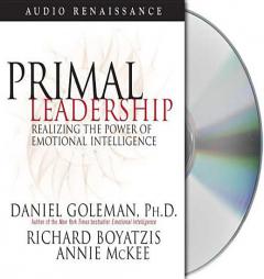Primal Leadership: Realizing the Power of Emotional Intelligence by Daniel Goleman Paperback Book