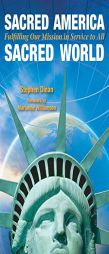 Sacred America, Sacred World: Fulfilling Our Mission in Service to All by Stephen Dinan Paperback Book