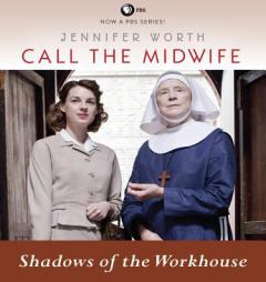 Call the Midwife: Shadows of the Workhouse by Jennifer Worth Paperback Book