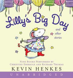 Lilly's Big Day and Other Stories: 9 Stories by Kevin Henkes Paperback Book