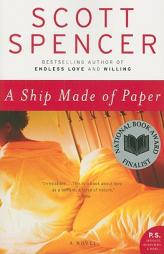 A Ship Made of Paper by Scott Spencer Paperback Book