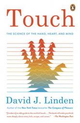 Touch: The Science of Hand, Heart, and Mind by David J. Linden Paperback Book