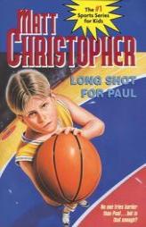 Long Shot for Paul (Matt Christopher Sports Classics) by Matt Christopher Paperback Book