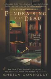 Fundraising the Dead (A Museum Mystery) by Sheila Connolly Paperback Book