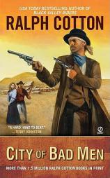 City of Bad Men (Ralph Cotton Western Series) by Ralph Cotton Paperback Book