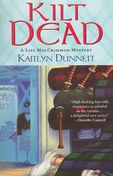 Kilt Dead (Liss Maccrimmon Mysteries) by Kaitlyn Dunnett Paperback Book