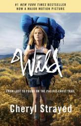 Wild (Movie Tie-in Edition): From Lost to Found on the Pacific Crest Trail by Cheryl Strayed Paperback Book