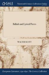Ballads and Lyrical Pieces by Walter Scott Paperback Book