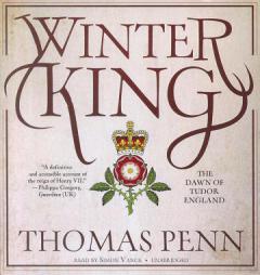 Winter King: The Dawn of Tudor England by Thomas Penn Paperback Book
