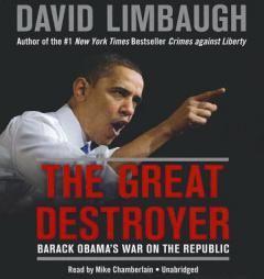 The Great Destroyer: Barack Obama's War on the Republic by David Limbaugh Paperback Book