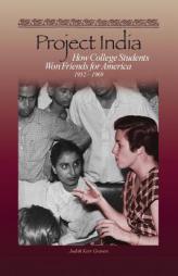 Project India: How College Students Won Friends for America by Judith Kerr Graven Paperback Book