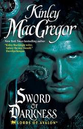 Sword of Darkness (Lords of Avalon, Book 1) by Kinley MacGregor Paperback Book