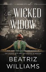 The Wicked Widow: A Wicked City Novel (The Wicked City series, 3) by Beatriz Williams Paperback Book