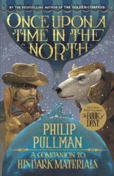 Once Upon a Time in the North: His Dark Materials by Philip Pullman Paperback Book