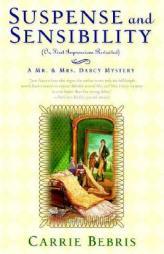 Suspense and Sensibility or, First Impressions Revisited: A Mr. & Mrs. Darcy Mystery by Carrie Bebris Paperback Book