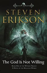 The God Is Not Willing: Book One of the Witness Trilogy: A Novel of the Malazan World (Witness, 1) by Steven Erikson Paperback Book