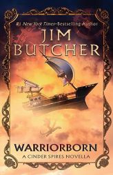 Warriorborn: A Cinder Spires Novella (The Cinder Spires) by Jim Butcher Paperback Book