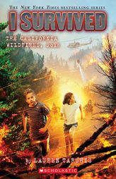 I Survived the California Wildfires, 2018 (I Survived #20) by Lauren Tarshis Paperback Book