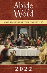 Abide in My Word 2022: Mass Readings at Your Fingertips by The Word Among Us Paperback Book