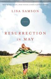 Resurrection in May by Lisa Samson Paperback Book