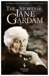 The Stories of Jane Gardam by Jane Gardam Paperback Book