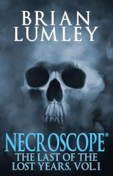 Necroscope: The Last of the Lost Years, Vol. I by Brian Lumley Paperback Book