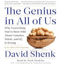 The Genius in All of Us: Why Everything You've Been Told about Genetics, Talent and IQ is Wrong by David Shenk Paperback Book