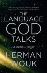 The Language God Talks: On Science and Religion by Herman Wouk Paperback Book