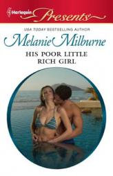 His Poor Little Rich Girl by Melanie Milburne Paperback Book