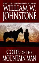 Code of the Mountain Man (Mountain Man 8) by William W. Johnstone Paperback Book
