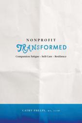 Nonprofit Transformed by Cathy D. Phelps Paperback Book