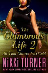 The Glamorous Life 2: All That Glitters Isn't Gold by Nikki Turner Paperback Book