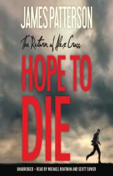 Hope to Die (The Alex Cross Series) by James Patterson Paperback Book