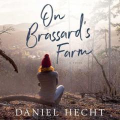 On Brassard's Farm: A Novel by Daniel Hecht Paperback Book