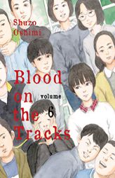 Blood on the Tracks, volume 6 by Shuzo Oshimi Paperback Book