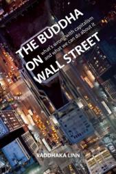 The Buddha on Wall Street: What's Wrong with Capitalism and What We Can Do about It by Vaddhaka Linn Paperback Book