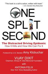 One Split Second: The Distracted Driving Epidemic - How It Kills and How We Can Fix It by Vijay Dixit Paperback Book