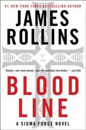 Bloodline: A Sigma Force Novel (Sigma Force Novels) by James Rollins Paperback Book