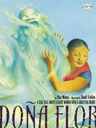 Dona Flor: A Tall Tale About a Giant Woman with a Great Big Heart by Pat Mora Paperback Book