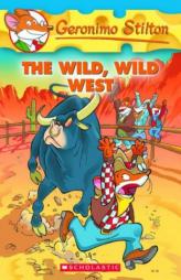 The Wild, Wild West (Geronimo Stilton, No. 21) by Geronimo Stilton Paperback Book
