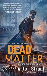 Dead Matter by Anton Strout Paperback Book