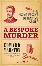 A Bespoke Murder: Home Front Detective Book 1 by Edward Marston Paperback Book